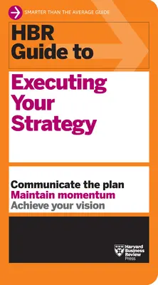 Guide de la HBR pour l'exécution de votre stratégie - HBR Guide to Executing Your Strategy