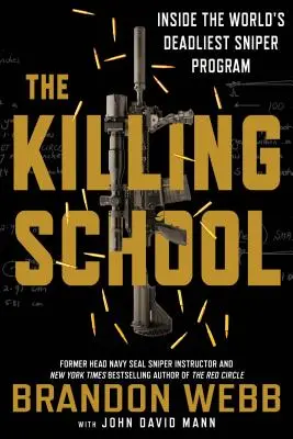 L'école de la mort : À l'intérieur du programme de sniper le plus meurtrier au monde - The Killing School: Inside the World's Deadliest Sniper Program