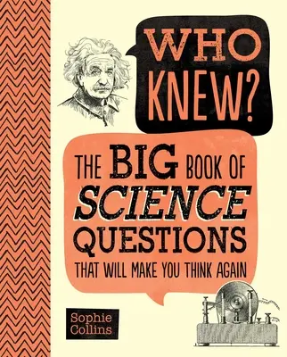 Qui savait ? Le grand livre des questions scientifiques qui vous feront réfléchir à nouveau - Who Knew? the Big Book of Science Questions That Will Make You Think Again