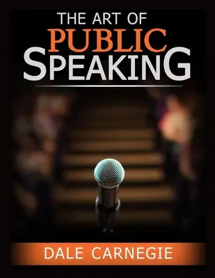 L'art de parler en public : La meilleure façon d'avoir confiance en soi - The Art of Public Speaking: The Best Way to Become Confident
