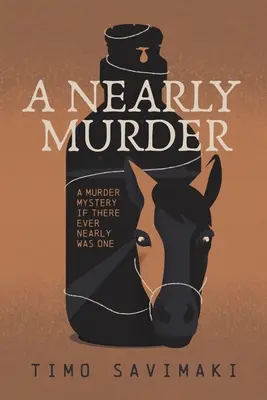 Un meurtre presque commis : Un mystère de meurtre s'il y en a presque eu un - A Nearly Murder: A Murder Mystery If There Ever Nearly Was One