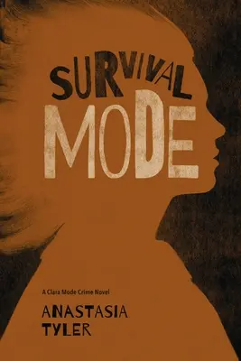 Survival Mode : Un roman policier de Clara Mode - Survival Mode: A Clara Mode Crime Novel