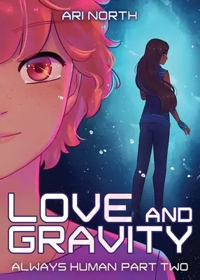 L'amour et la gravité : Un roman graphique (Always Human, #2) - Love and Gravity: A Graphic Novel (Always Human, #2)