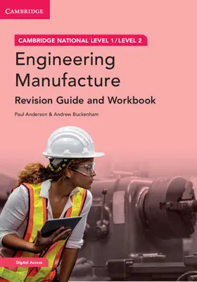 Cambridge National in Engineering Manufacture Revision Guide and Workbook with Digital Access (2 Years) : Niveau 1/Niveau 2 [Avec code d'accès] - Cambridge National in Engineering Manufacture Revision Guide and Workbook with Digital Access (2 Years): Level 1/Level 2 [With Access Code]