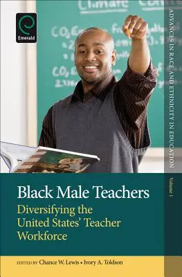 Enseignants masculins noirs : Diversifier le personnel enseignant aux États-Unis - Black Male Teachers: Diversifying the United States' Teacher Workforce