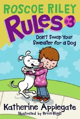 Règles de Roscoe Riley #3 : N'échange pas ton pull contre un chien - Roscoe Riley Rules #3: Don't Swap Your Sweater for a Dog
