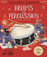 Le Petit Livre de l'Orchestre : Tambours et percussions - A Little Book of the Orchestra: Drums and Percussion