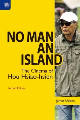 L'homme n'est pas une île : Le cinéma de Hou Hsiao-Hsien, deuxième édition - No Man an Island: The Cinema of Hou Hsiao-Hsien, Second Edition