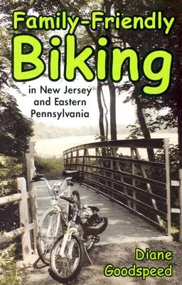 Le vélo en famille : Dans le New Jersey et l'est de la Pennsylvanie - Family-Friendly Biking: In New Jersey and Eastern Pennsylvania