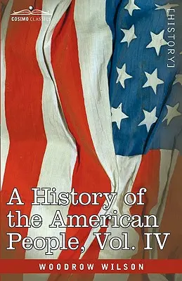 Histoire du peuple américain - En cinq volumes, Vol. IV : Changements critiques et guerre civile - A History of the American People - In Five Volumes, Vol. IV: Critical Changes and Civil War