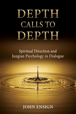Les appels de la profondeur : La direction spirituelle et la psychologie jungienne en dialogue - Depth Calls to Depth: Spiritual Direction and Jungian Psychology in Dialogue