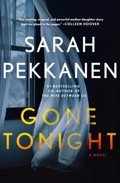 Gone Tonight - « Je suis une grande fan de Sarah Pekkanen et GONE TONIGHT est son meilleur livre à ce jour ! Colleen Hoover - Gone Tonight - 'I'm a huge fan of Sarah Pekkanen and GONE TONIGHT is her best yet!' Colleen Hoover