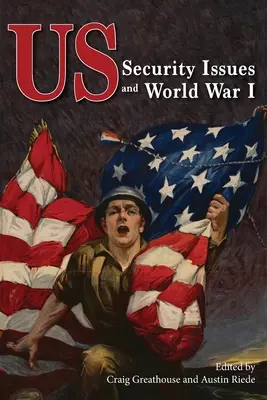 Les questions de sécurité aux États-Unis et la Première Guerre mondiale - US Security Issues and World War I