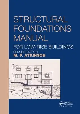 Manuel de fondations structurelles pour les bâtiments de faible hauteur - Structural Foundations Manual for Low-Rise Buildings