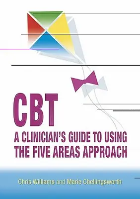 Cbt : Guide du clinicien pour l'utilisation de l'approche des cinq domaines - Cbt: A Clinician's Guide to Using the Five Areas Approach