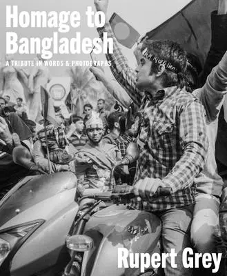 Hommage au Bangladesh : Mémoires d'une époque et d'un lieu - Homage to Bangladesh: A Memoir of a Time and a Place