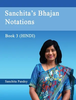 Sanchita's Bhajan Notations - Livre 3 (Hindi) - Sanchita's Bhajan Notations - Book 3 (Hindi)