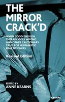 Mirror Crack'd - When Good Enough Therapy Goes Wrong and Other Cautionary Tales for the Humanistic Practitioner (en anglais) - Mirror Crack'd - When Good Enough Therapy Goes Wrong and Other Cautionary Tales for the Humanistic Practitioner