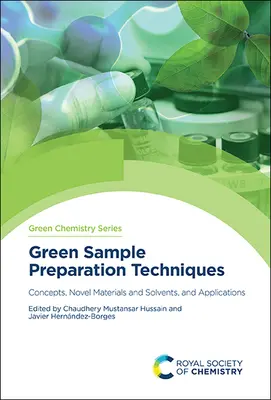 Techniques vertes de préparation d'échantillons : Concepts, nouveaux matériaux et solvants, et applications - Green Sample Preparation Techniques: Concepts, Novel Materials and Solvents, and Applications