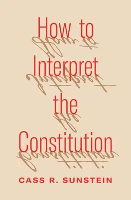 Comment interpréter la Constitution - How to Interpret the Constitution