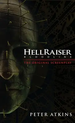 Hellraiser : Bloodline - Le scénario original - Hellraiser: Bloodline - The Original Screenplay