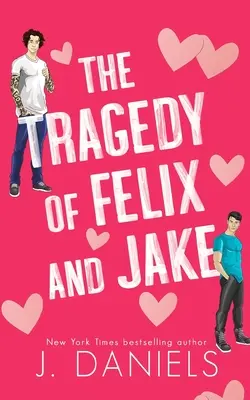 La tragédie de Felix et Jake (édition spéciale) : Une romance interdite dans une petite ville - The Tragedy of Felix & Jake (Special Edition): A Small Town Forbidden Romance