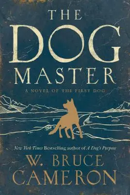 Le maître des chiens : Un roman sur le premier chien - The Dog Master: A Novel of the First Dog
