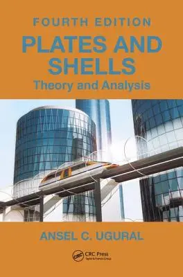 Plaques et coques : Théorie et analyse, quatrième édition - Plates and Shells: Theory and Analysis, Fourth Edition