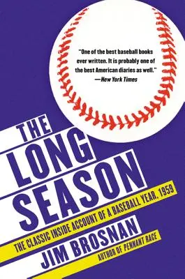 La longue saison : Le récit classique d'une année de baseball, 1959 - The Long Season: The Classic Inside Account of a Baseball Year, 1959