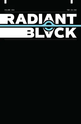 Radiant Black, Volume 4 : Un livre du Massive-Verse - Radiant Black, Volume 4: A Massive-Verse Book