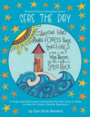 Seas the Day - Livre de coloriage biblique à une face avec l'Écriture pour les enfants, les adolescents et les adultes, 40+ illustrations uniques à colorier - Seas the Day - Single-sided Bible-based Coloring Book with Scripture for Kids, Teens, and Adults, 40+ Unique Colorable Illustrations
