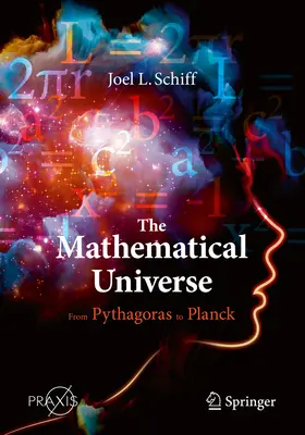 L'univers mathématique : De Pythagore à Planck - The Mathematical Universe: From Pythagoras to Planck