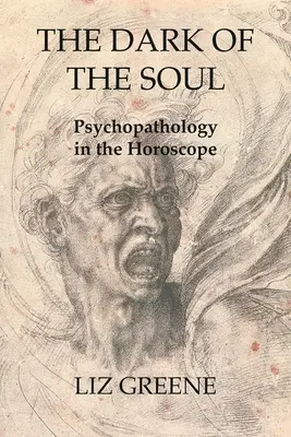 L'obscurité de l'âme : la psychopathologie dans l'horoscope - The Dark of the Soul: Psychopathology in the Horoscope