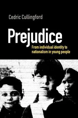 Les préjugés : De l'identité individuelle au nationalisme chez les jeunes - Prejudice: From Individual Identity to Nationalism in Young People