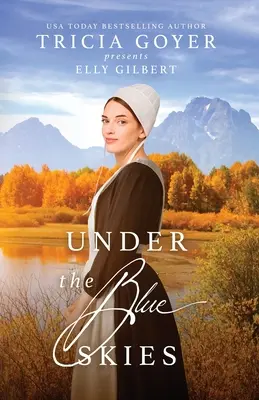 Sous le ciel bleu : Un roman amish de Big Sky - Under the Blue Skies: A Big Sky Amish Novel