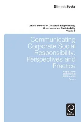 Communiquer sur la responsabilité sociale des entreprises : Perspectives et pratiques - Communicating Corporate Social Responsibility: Perspectives and Practice
