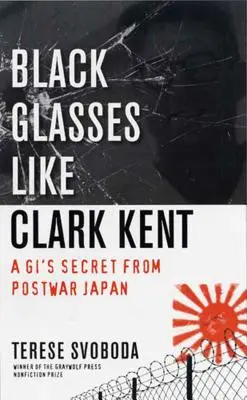 Des lunettes noires comme Clark Kent : Le secret d'une Gi's dans le Japon de l'après-guerre - Black Glasses Like Clark Kent: A Gi's Secret from Postwar Japan