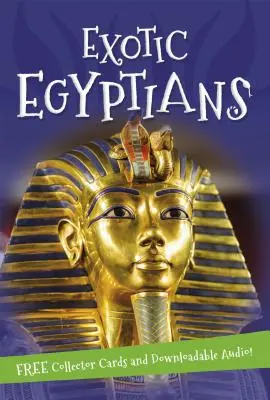 Tout sur... Les Égyptiens exotiques - It's All About... Exotic Egyptians