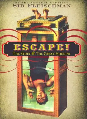 L'évasion ! L'histoire du grand Houdini - Escape!: The Story of the Great Houdini