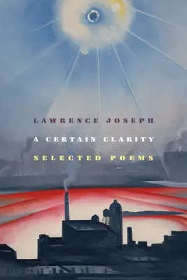Une certaine clarté : Poèmes choisis - A Certain Clarity: Selected Poems