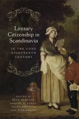 La citoyenneté littéraire en Scandinavie au cours du long dix-huitième siècle - Literary Citizenship in Scandinavia in the Long Eighteenth Century