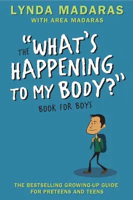 Qu'arrive-t-il à mon corps ? Livre pour les garçons : Édition révisée - What's Happening to My Body? Book for Boys: Revised Edition