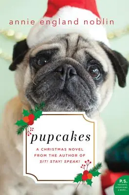 Pupcakes : Un roman de Noël - Pupcakes: A Christmas Novel