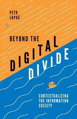 Au-delà de la fracture numérique : Contextualiser la société de l'information - Beyond the Digital Divide: Contextualizing the Information Society