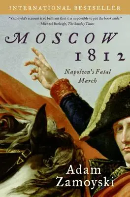 Moscou 1812 : La marche fatale de Napoléon - Moscow 1812: Napoleon's Fatal March