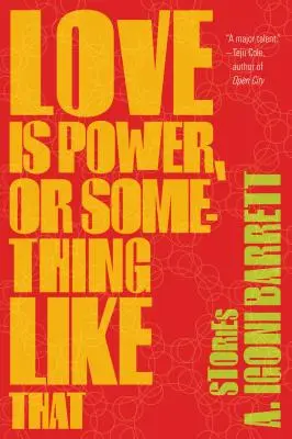 L'amour, c'est le pouvoir, ou quelque chose comme ça : Histoires - Love Is Power, or Something Like That: Stories