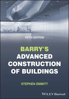 Barry's Advanced Construction of Buildings (en anglais) - Barry's Advanced Construction of Buildings