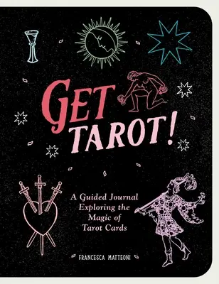 Obtenez Tarot ! Un guide parfait pour pratiquer la lecture du tarot - Get Tarot!: A Perfect Guidebook to Practice Tarot Reading