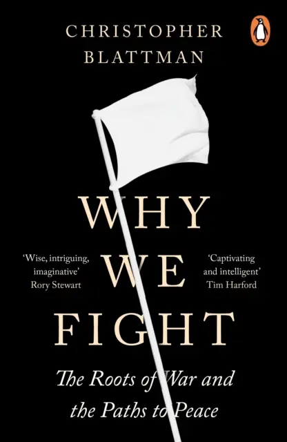 Pourquoi nous nous battons - Les racines de la guerre et les chemins de la paix - Why We Fight - The Roots of War and the Paths to Peace