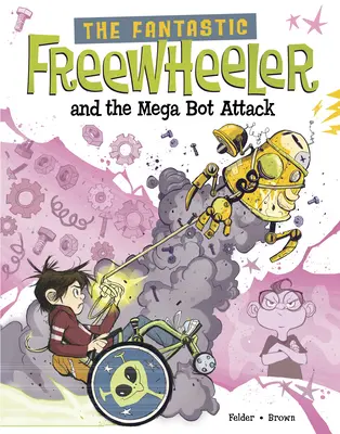 Le Fantastique Roue Libre et l'Attaque du Méga-Bot : Un roman graphique - The Fantastic Freewheeler and the Mega Bot Attack: A Graphic Novel